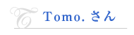 Tomoさん